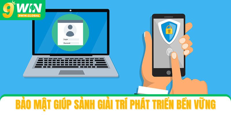 Chính sách bảo mật giúp sảnh giải trí phát triển bền vững