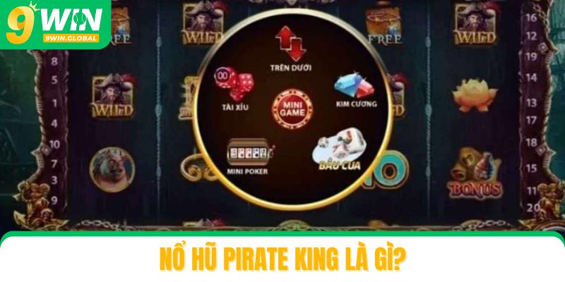 Chủ đề Nổ hũ Pirate King là gì?