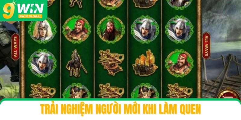 Trải nghiệm người mới khi làm quen nổ hũ tam quốc chí